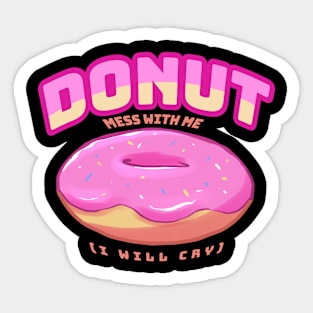 Donut Mess with Me Sticker